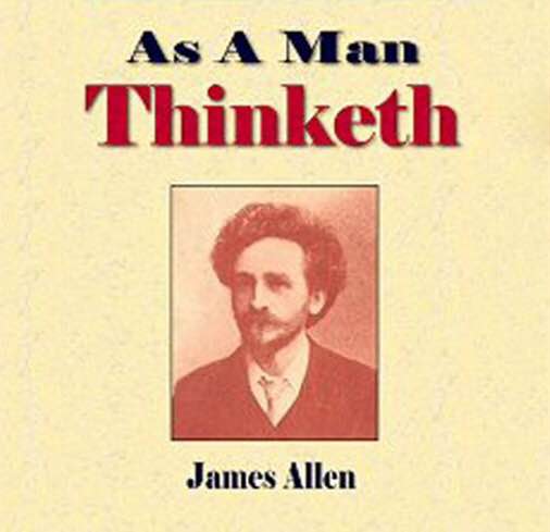 As A Man Thinketh by James Allan